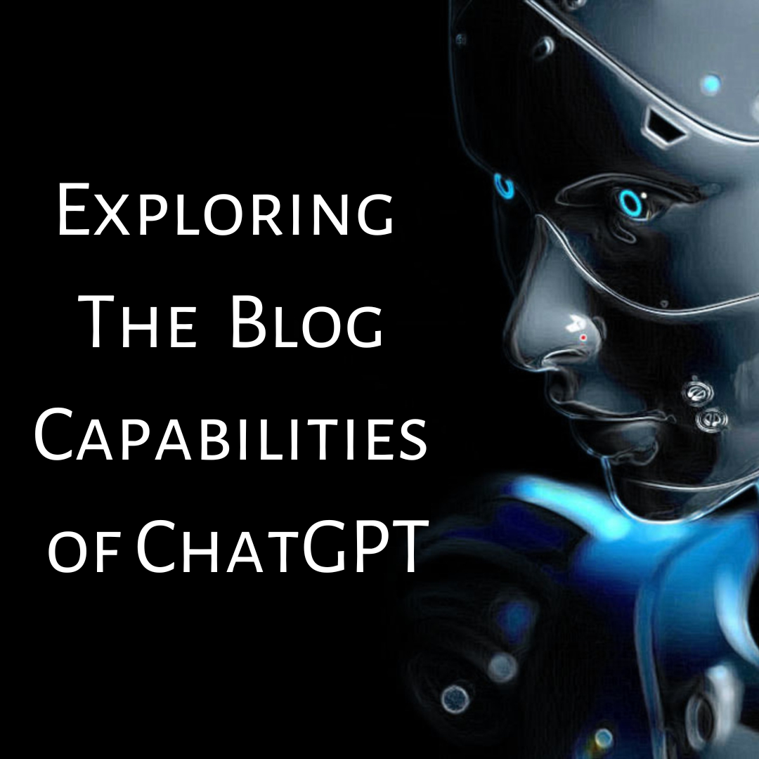 A robotic face on the right seeming to look at the words "Exploring the blog capabilities of ChatGPT"